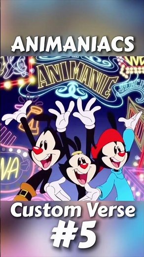 Animaniacs Custom Verse #5 🎶😄💬