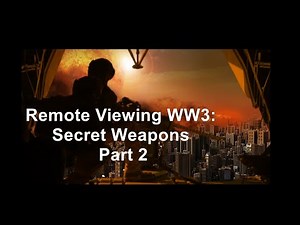 Remote Viewing World War 3: Secret Weapons: Part 2 #ww3 #remoteviewer #psychic