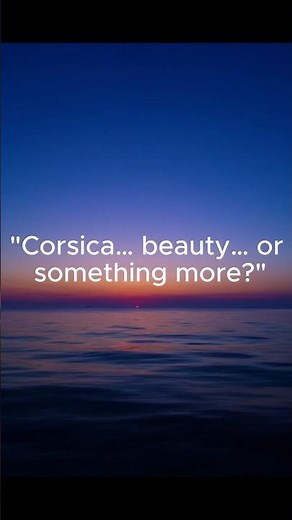 Corsica: The Island That Feels Too Perfect… 😨🏝️