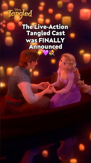 The Live-Action Tangled Cast was FINALLY Announced ☀️💜💐