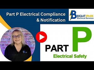 Part P Electrical Regulations & Compliance
