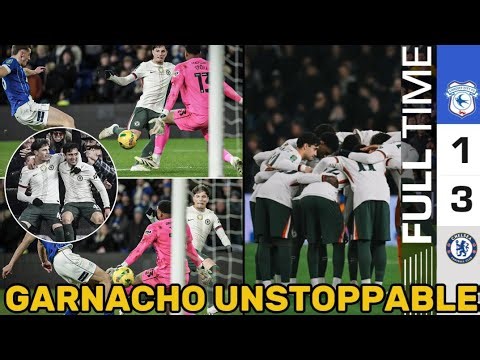 🚨Garnacho Double Fires Chelsea to 3–1 Win Over Cardiff | Carabao Cup Highlights