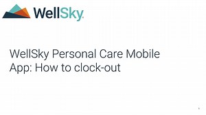 WellSky Personal Care Mobile App_ How to clock-out