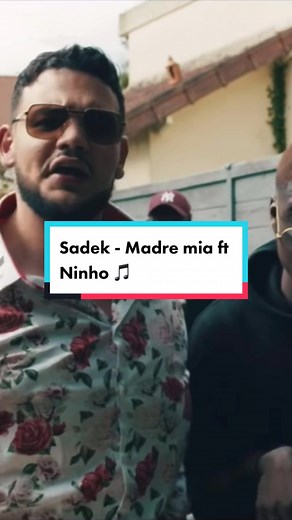Sadek Madre Mia ft Ninho Music Video