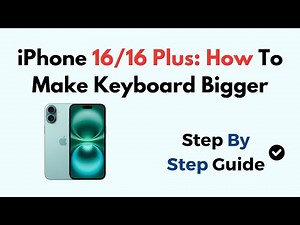 iPhone 16/16 Plus: How To Make Keyboard Bigger