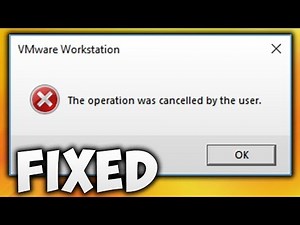 How to Fix VMware The Operation Was Cancelled by The User Error | VMware Workstation