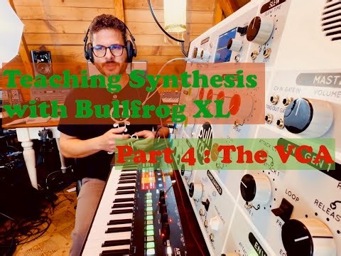 Teaching Synthesis with Bullfrog XL - Part 4 : The VCA (Amplifier? Attenuator?)