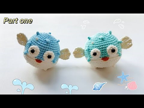 Pufferfish Crochet-Part One｜Fish Amigurumi｜Crochet Tutorial｜Free Pattern