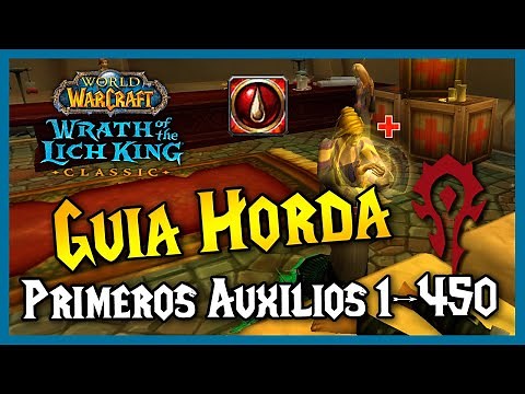 GUÍA subir PRIMEROS AUXILIOS 🚑 1 - 450 || HORDA 🔴 || WoW WotLK Classic