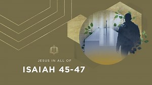 Isaiah 45-47