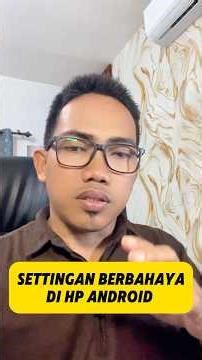 Dangerous Settings on Android Phones, Turn Them Off Now!!