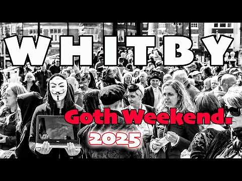 Whitby Goth Weekend 2025 - Whitby Walkthrough