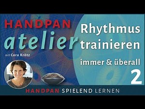 Handpan Atelier Rhythmus (immer & überall 2) mit Cora Krötz