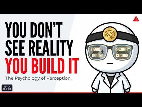 The Laws of Perception in Psychology (Why You Never See Reality Clearly)