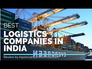 Top 10 Logistics Companies in India | Best of 2020