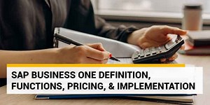 SAP Business One Definition, Functions, Pricing, & Implementation