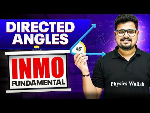 INMO Fundamentals: Directed Angles 🔥 | Complete Basics for INMO 💪