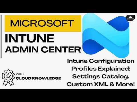 Intune Configuration Profiles Explained: Settings Catalog, Custom XML & More! #intune