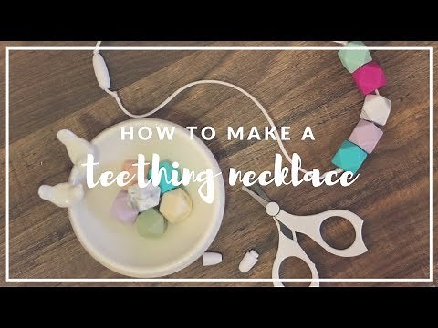 HOW TO MAKE A TEETHING NECKLACE