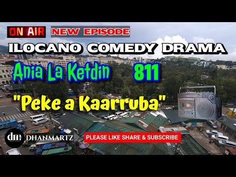 ANIA LA KETDIN 811 | PEKE A KAARRUBA | NEW EPISODE | ILOCANO COMEDY DRAMA | DHANMARTZ