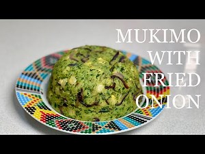 Tasty Mukimo with Fried Onions