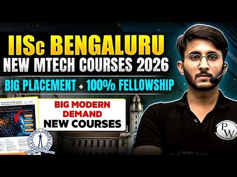 IISc Bengaluru Launches New M.Tech Courses | Big Placement + 100% Fellowship | Complete Details