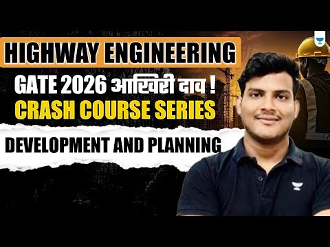 Highway Engineering: GATE 2026 Crash Course Series | Development & Planning | Deependra Shukla