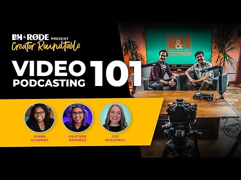 Creator Roundtable: Video Podcasting 101