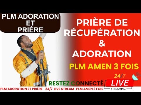 PRIÈRE DE RÉCUPÉRATION || ADORATION DE DÉLIVRANCE AVEC PLM AMEN 3 FOIS