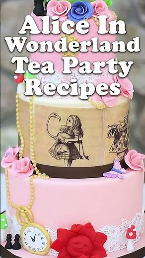 20 Alice In Wonderland Tea Party Recipes