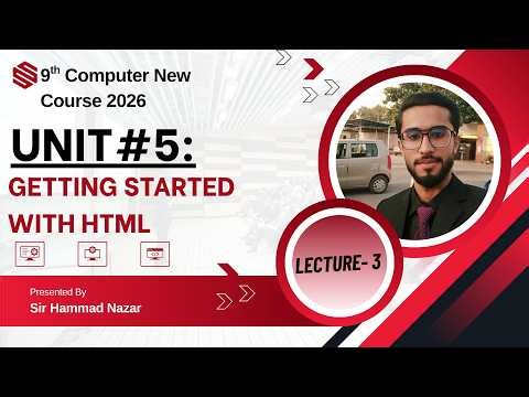 Getting Started with HTML | 9TH Computer Chapter 5 - Lec 3