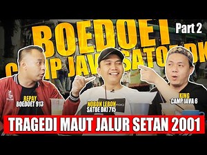 3 LEGEND BOEDOET CAMP JAVA SATOE DKI || KLARIFIKASI TR4GEDI MAUT JALUR SETAN (PART 2)