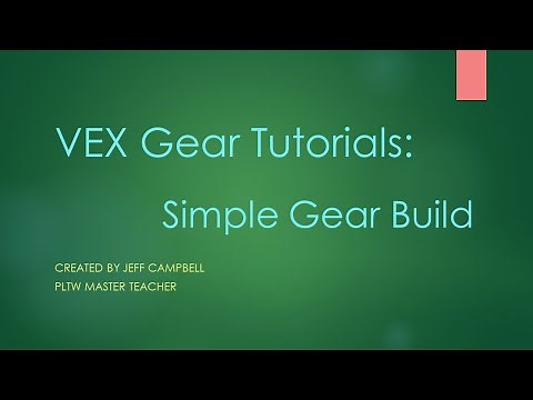 VEX Gear Tutorials - Building a Simple Gear