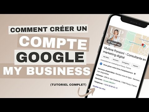 Comment créer un compte google my business tutoriel - La méthode de A à Z.