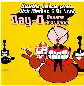 Beetle Juice Pres. Rick Maniac & Dr. Loop - Day-O (Banana Boat Song)