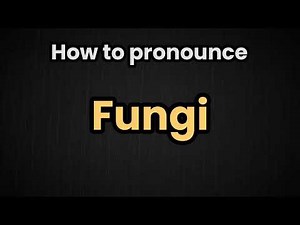 Fungi Pronunciation | How To Say Fungi