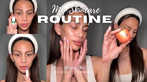 My Skincare Routine for Glowing Skin!