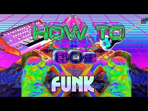 How To Make 80s Funk