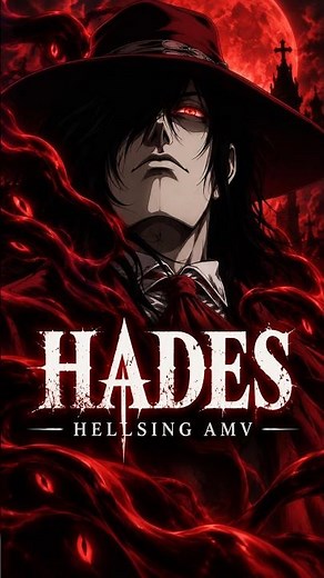 HADES | Hellsing Ultimate AMV | BLOODSET & TTAE #amv #animeedit