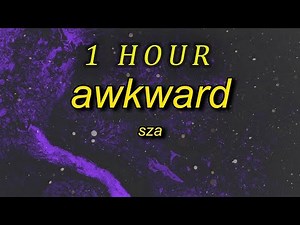 SZA - Awkward (sped up/tiktok version) Lyrics | 1 HOUR