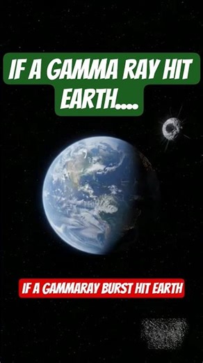 If a Gamma-Ray Burst Hit Earth… We’d Be Gone Instantly
