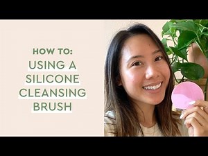 How To Use A Silicone Cleansing Brush