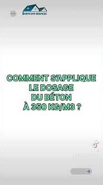 Comment faire un dosage béton 350 Kg/m3 ?