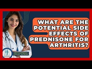 What Are The Potential Side Effects Of Prednisone For Arthritis? - Orthopedic Support Network
