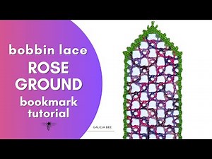 Bobbin lace tutorial rose ground - GaliciaBee ROSE GROUND bookmark 5 learn to make bobbin lace