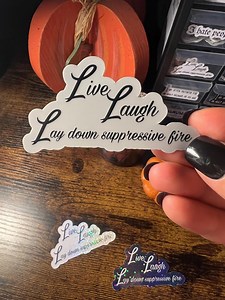 Live Laugh Lay Down Suppressive Fire Waterproof Sticker - Etsy Canada