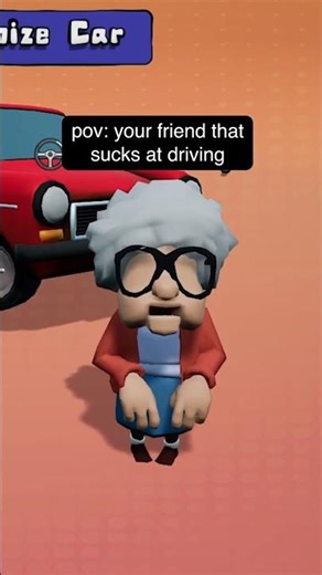 Your Friend That Sucks at Driving