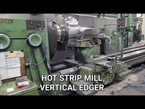 Hot Strip Mill | Vertical Edger | CNC Machine Shop