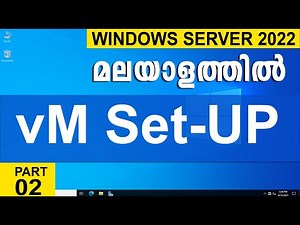 How To Set UP-VM: Windows Server 2022 Training Videos In Malayalam: Windows Server Tutorials.