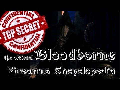 the Official Bloodborne Firearms Encyclopedia